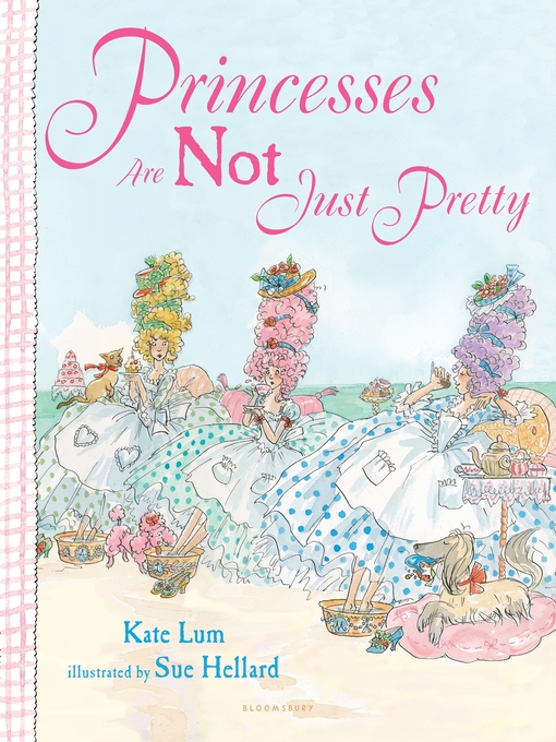 Title details for Princesses Are Not Just Pretty by Kate Lum - Wait list